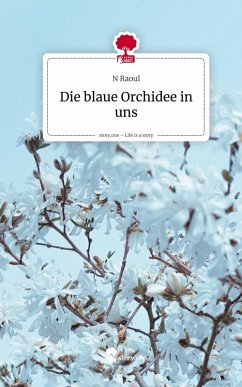 Cover Die blaue Orchidee in uns. Life is a Story - story.one