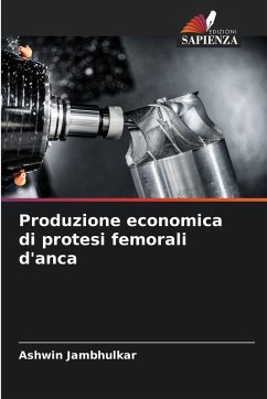 Cover Produzione economica di protesi femorali d'anca