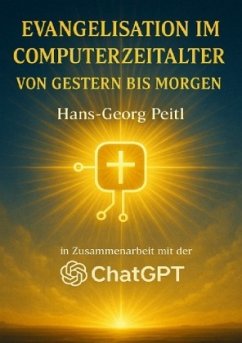 Evangelisation im Computerzeitalter - Peitl, Hans-Georg