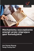 Mechanizmy oszcz¿dzania energii przez migruj¿ce g¿si kanadyjskie
