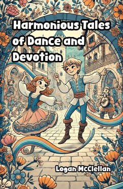 Cover Harmonious Tales of Dance and Devotion (eBook, ePUB)