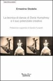 La tecnica di danza di Doris Humprey e il suo potenziale creativo La tecnica di danza di Doris Humprey e il suo potenziale creativo