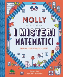 Molly e i misteri matematici. Trova gli indizi e solleva le alette - Cheng, Eugenia