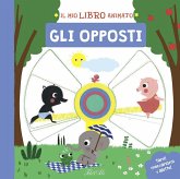 Gli opposti. Il mio libro animato Gli opposti. Il mio libro animato