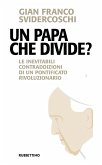 Un papa che divide? Le inevitabili contraddizioni di un pontificato rivoluzionario Un papa che divide? Le inevitabili contraddizioni di un pontificato rivoluzionario