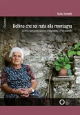 Bellina che sei nata alla montagna. Donne, agro-pastoralismo e migrazioni a Pietracamela Bellina che sei nata alla montagna. Donne, agro-pastoralismo e migrazioni a Pietracamela