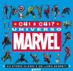 Chi è chi? Universo Marvel. 40 storie di eroi e dei loro segreti