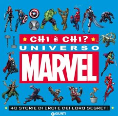 Cover Chi è chi? Universo Marvel. 40 storie di eroi e dei loro segreti
