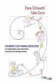 I numeri che fanno crescere. La matematica come strumento e percorso di sviluppo umano