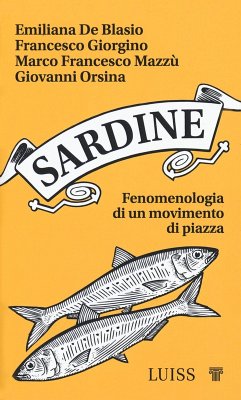 Sardine. Fenomenologia di un movimento di piazza - De Blasio, Emiliana; Giorgino, Francesco; Mazzù, Marco Francesco; Orsina, Giovanni