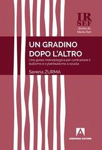 Cover Un gradino dopo l'altro. Una guida metodologica per contrastare il bullismo e cyberbullismo a scuola