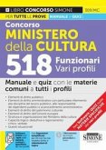Concorso Ministero della Cultura. 518 funzionari vari profili. Manuale e quiz con le materie comuni a tutti i profili