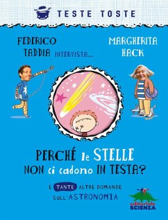 Perché le stelle non ci cadono in testa? E tante altre domande sull'astronomia - Taddia, Federico; Hack, Margherita