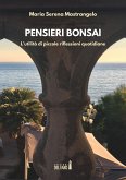Pensieri bonsai. L'utilità di piccole riflessioni quotidiane Pensieri bonsai. L'utilità di piccole riflessioni quotidiane