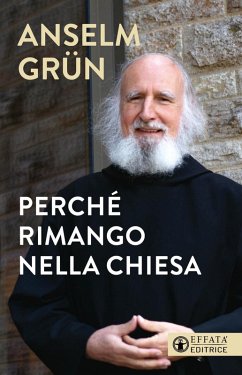 Perché rimango nella chiesa - Grün, Anselm Perché rimango nella chiesa - Grün, Anselm