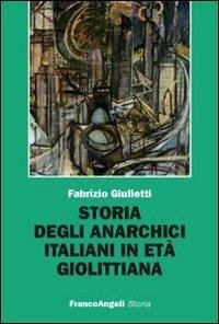 Cover Storia degli anarchici italiani in età giolittiana