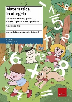 Matematica in allegria. Schede operative, giochi e attività per la scuola primaria. Per la 5ª classe elementare - Fedele, Antonella; Saltarelli, Antonio
