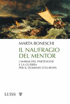 Cover Il naufragio del Mentor. I marmi del Partenone e la guerra per il dominio d'Europa