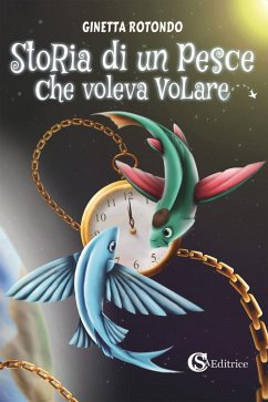 Storia di un pesce che voleva volare - Rotondo, Ginetta