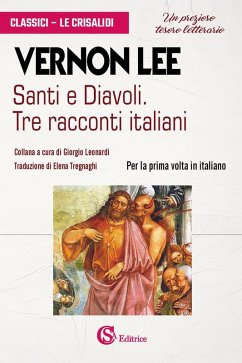 Santi e diavoli. Tre racconti italiani - Lee, Vernon Santi e diavoli. Tre racconti italiani - Lee, Vernon