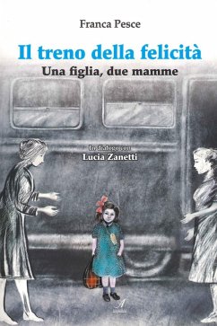 Cover Il treno della felicità. Una figlia, due mamme