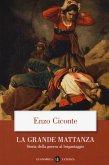 La grande mattanza. Storia della guerra al brigantaggio La grande mattanza. Storia della guerra al brigantaggio