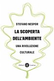 La scoperta dell'ambiente. Una rivoluzione culturale La scoperta dell'ambiente. Una rivoluzione culturale