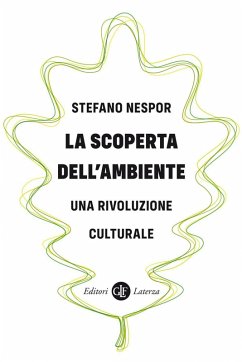 La scoperta dell'ambiente. Una rivoluzione culturale - Nespor, Stefano La scoperta dell'ambiente. Una rivoluzione culturale - Nespor, Stefano