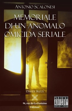 Antonio Scalonesi. Memoriale di un anomalo omicida seriale - Buzzi, Davide