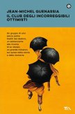 Il club degli incorreggibili ottimisti Il club degli incorreggibili ottimisti