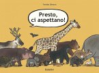 Presto, ci aspettano Presto, ci aspettano