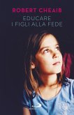 Educare i figli alla fede Educare i figli alla fede
