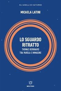 Cover Lo sguardo ritratto. Thomas Bernhard tra parola e immagine
