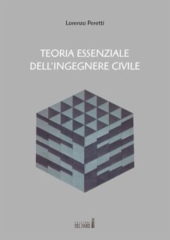 Teoria essenziale dell'ingegnere civile - Peretti, Lorenzo