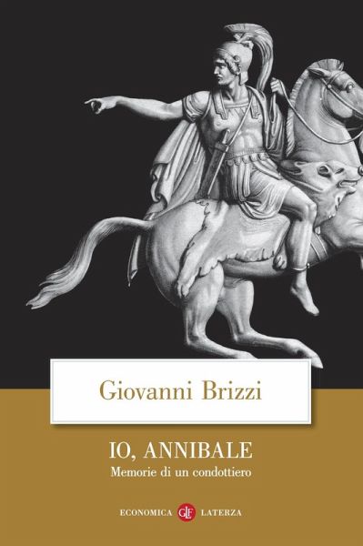 Io, Annibale. Memorie di un condottiero Io, Annibale. Memorie di un condottiero