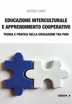 Educazione interculturale e apprendimento cooperativo: teoria e pratica della educazione tra pari - Chiari, Giorgio