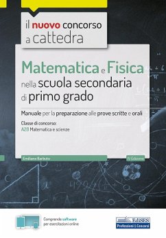 Il nuovo concorso a cattedra. Matematica e fisica per la scuola secondaria di I grado. Manuale di preparazione per la classe A28 del concorso a cattedra - Barbuto, Emiliano