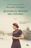Quando il mondo era nostro Quando il mondo era nostro