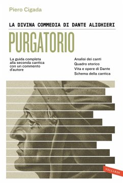 La Divina Commedia di Dante Alighieri. Purgatorio. La guida completa alla seconda cantica con un commento d'autore - Cigada, Piero