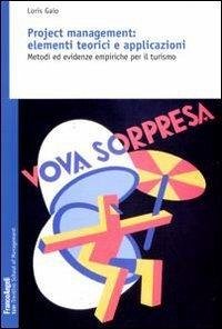 Cover Project management: elementi teorici e applicazioni. Metodi ed evidenze empiriche per il turismo