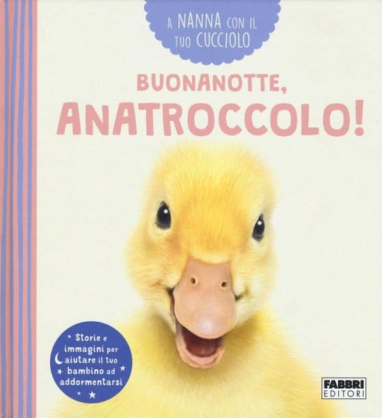 Buonanotte, anatroccolo! A nanna con il tuo cucciolo Buonanotte, anatroccolo! A nanna con il tuo cucciolo
