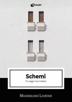 Schemi. Tre viaggi e una vendetta - Laurenzi, Massimiliano Schemi. Tre viaggi e una vendetta - Laurenzi, Massimiliano