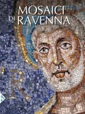 I mosaici di Ravenna I mosaici di Ravenna