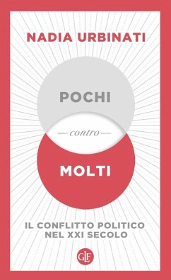 Pochi contro molti. Il conflitto politico nel XXI secolo - Urbinati, Nadia