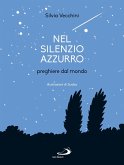 Nel silenzio azzurro. Preghiere dal mondo Nel silenzio azzurro. Preghiere dal mondo