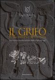 Il grifo. Potere simbolico, mito e storia. Una ricerca interdisciplinare dalle origini ad oggi Il grifo. Potere simbolico, mito e storia. Una ricerca interdisciplinare dalle origini ad oggi