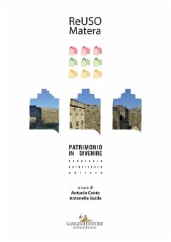 ReUso 2019. Matera. Patrimonio in divenire. Conoscere, valorizzare, abitare ReUso 2019. Matera. Patrimonio in divenire. Conoscere, valorizzare, abitare