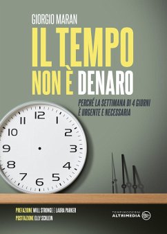 Cover Il tempo non è denaro. Perché la settimana di 4 giorni è urgente e necessaria