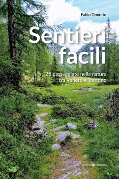 Sentieri facili. 25 passeggiate nella natura tra Veneto e Trentino - Donetto, Fabio