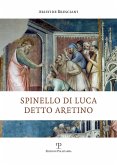 Spinello di Luca detto Aretino Spinello di Luca detto Aretino